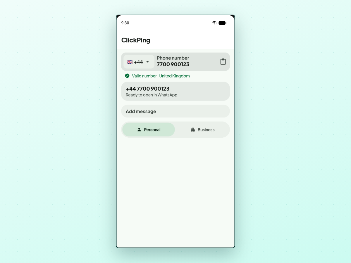 ClickPing on Android with +44 7700 900123 in the phone number field, Valid number · United Kingdom, a Ready to open in WhatsApp preview, an Add message field, and Personal and Business toggles